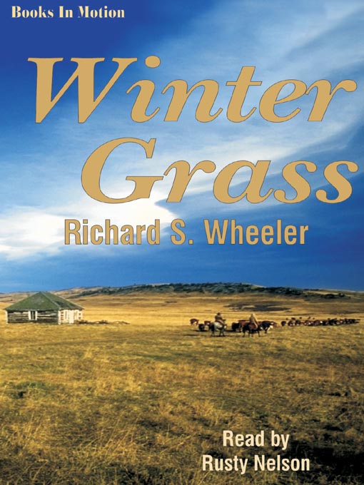 Title details for Winter Grass by Richard S. Wheeler - Available
